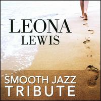 Leona Lewis Smooth Jazz Tribute von Smooth Jazz All Stars