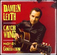 Catch the Wind: Songs of a Generation von Damien Leith