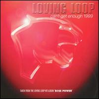 Can't Get Enough 1999 von Loving Loop