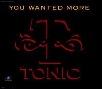 You Wanted More [German CD Single] von Tonic
