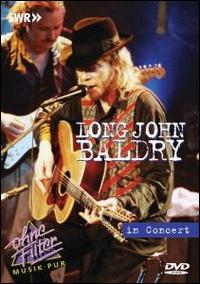 In Concert: Ohne Filter von Long John Baldry