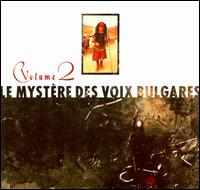 Le Mystère des Voix Bulgares, Vol. 2 von Le Mystère des Voix Bulgares