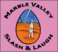 Slash and Laugh von Marble Valley