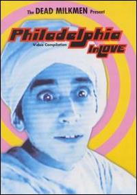 Philadelphia in Love von The Dead Milkmen