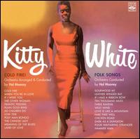 Cold Fire!/Folk Songs von Kitty White