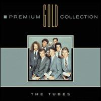 Premium Gold Collection von The Tubes