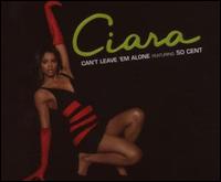 Can't Leave 'Em Alone/Basic von Ciara
