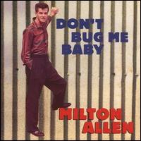 Don't Bug Me Baby von Milton Allen