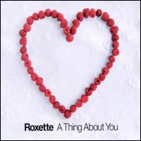 Thing About You von Roxette