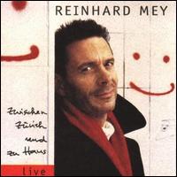 Zwischen Zurich und Zu Haus - Live von Reinhard Mey
