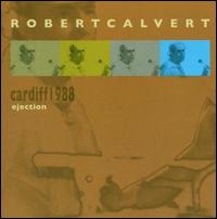 Cardiff 1998: Ejection von Robert Calvert