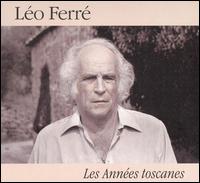 Années Toscanes von Léo Ferré