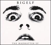 Madhatter [EP] von Bigelf