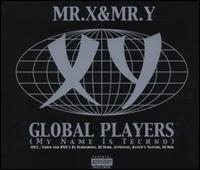 Global Player [My Name Is] von Mr. X & Mr. Y
