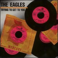 Trying to Get to You von The Eagles