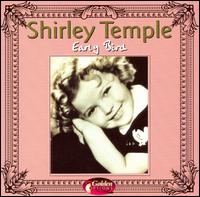 Early Bird von Shirley Temple