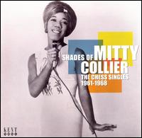 Shades of Mitty Collier: The Chess Singles 1961-1968 von Mitty Collier