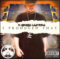 I Produced That von DJ Green Lantern