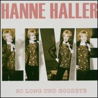 So Long und Goodbye von Hanne Haller