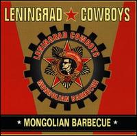 Mongolian Barbecue von Leningrad Cowboys