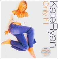 Only If I von Kate Ryan