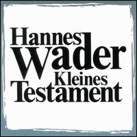 Kleines Testament von Hannes Wader