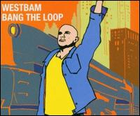 Bang the Loop, Pt. 1 von WestBam