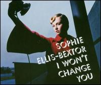 I Won't Change You [Holland CD] von Sophie Ellis-Bextor