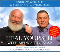 Heal Yourself with Medical Hypnosis von Andrew Weil
