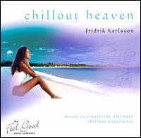 Feel Good Collection: Chill out Heaven von Fridrik Karlsson