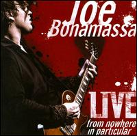 Live from Nowhere in Particular von Joe Bonamassa