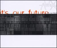 It's Our Future (Remixes, Vol. 1) von Awex