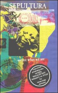 We Are What We Are von Sepultura