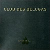 Caviar at 3 A.M. von Club des Belugas