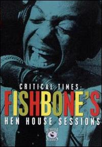 Critical Times: The Henhouse Sessions von Fishbone