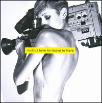 I Love to Move in Here von Moby