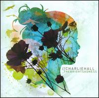 Bright Sadness von Charlie Hall