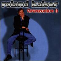 Grenzenlos II von Roland Kaiser
