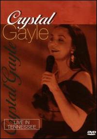 Crystal Gayle: Live in Tennessee von Crystal Gayle