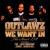 We Want In von Outlawz