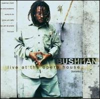 Live At The Opera House von Bushman