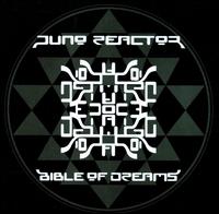 Bible of Dreams [Reissue] von Juno Reactor