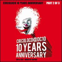 Circoloco: 10 Years Anniversary, Pt. 2 von Matthias Tanzmann