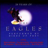 25 Years of the Eagles Performed by Birds of Prey von Birds of Prey