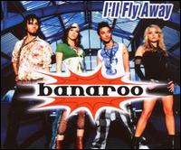 I'll Fly Away von Banaroo