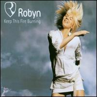 Keep This Fire Burning von Robyn