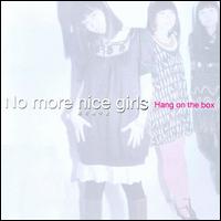 No More Nice Girls von Hang on the Box