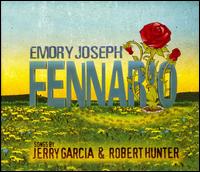 Fennario: Songs by Jerry Garcia & Robert Hunter von Emory Joseph