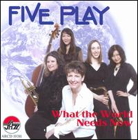 What the World Needs Now von Five Play