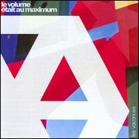 Volume Etait au Maximum von Les Vacances